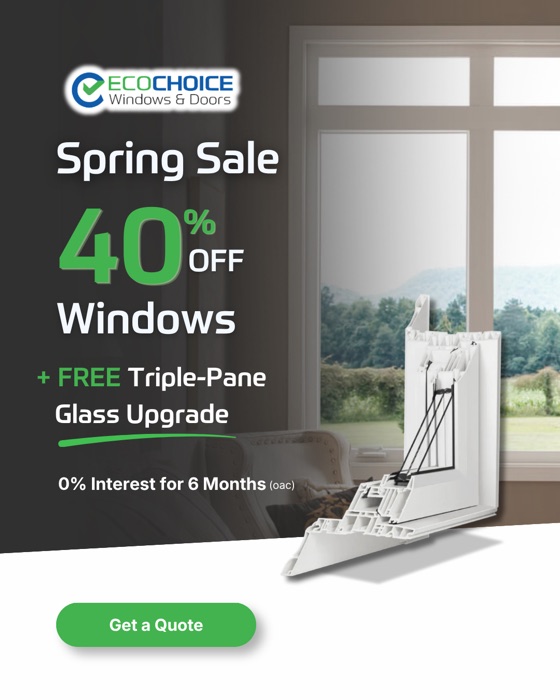 Eco Choice Windows & Doors ad: Spring Sale, 40% off windows