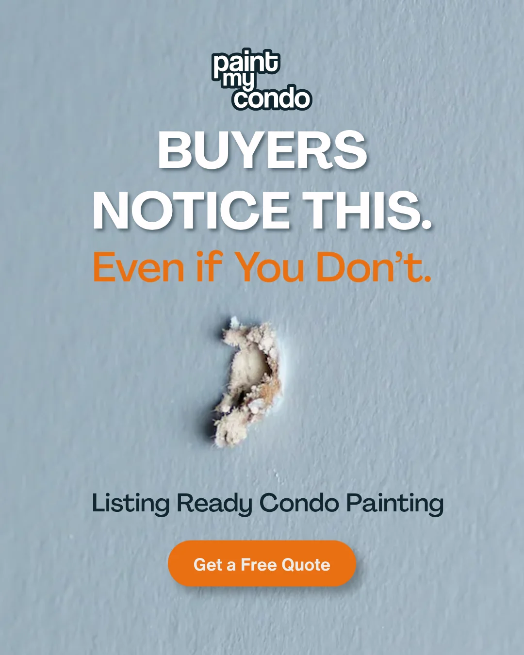 Paint My Condo ad: Buyers notice this, even if you don’t. Listing ready condo painting.